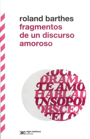 Fragmentos de un discurso amoroso / 3 ed.