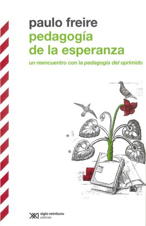 Pedagogía de la esperanza Un reencuentro con la pedagogía del oprimido / 3 ed.
