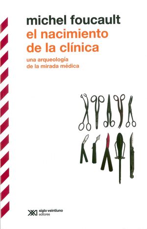 El nacimiento de la clínica / 3 ed.