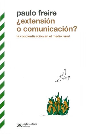 ¿Extensión o comunicación? La concientización en el medio rural / 3 ed.
