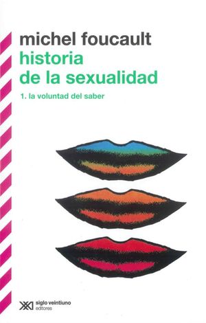 Historia de la sexualidad / vol. 1. La voluntad del saber / 3 ed.
