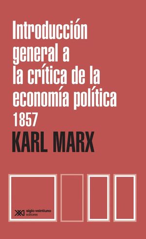 Introducción general a la crítica de la economía política 1857 / 4 ed.