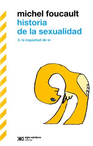 Historia de la sexualidad / vol. 3. La inquietud de sí / 3 ed.