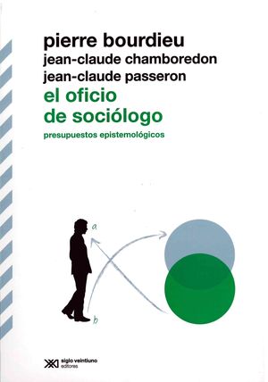 El oficio de sociólogo. Presupuestos epistemológicos / 3 ed.