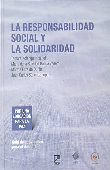 RESPONSABILIDAD SOCIAL Y LA SOLIDARIDAD, LA / PD.