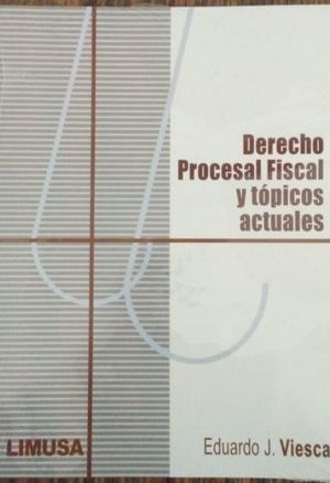 DERECHO PROCESAL FISCAL Y TOPICOS ACTUALES
