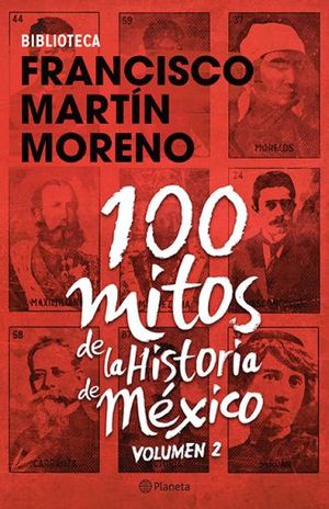 100 mitos de la historia de México / vol. 2