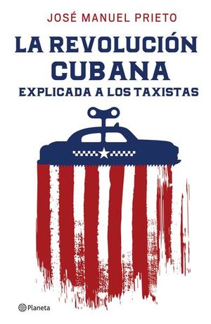 La revolución cubana explicada a los taxistas