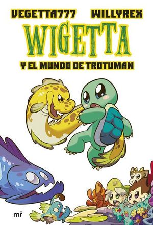 Wigetta y el mundo de Trotuman / Wigetta / vol. 13