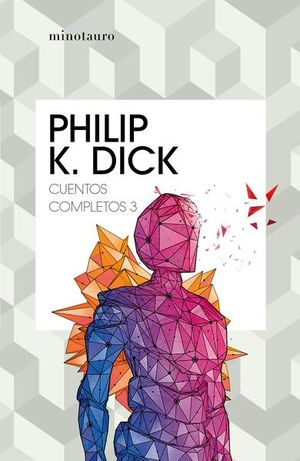 Cuentos completos / Philip K. Dick / vol. 3