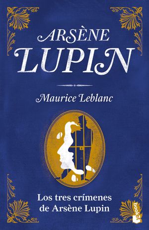 Arsène Lupin. Los tres crímenes de Arsène Lupin