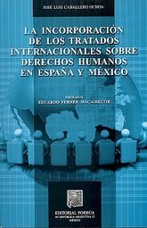 Incorporación de los tratados internacionales sobre derechos humanos en España y México
