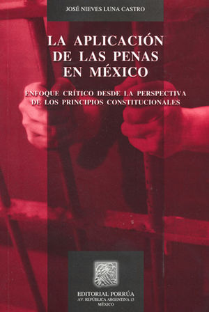 La aplicación de las penas en México. Enfoque crítico desde la perspectiva de los principios constitucionales