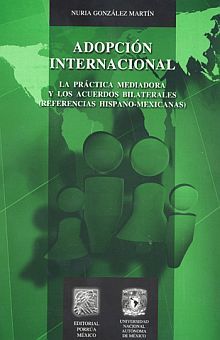 Adopción internacional. La práctica mediadora y los acuerdos bilaterales (referencias hispano mexicanas)