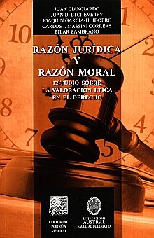 Razón jurídica y razón moral. Estudio sobre la valoración ética en el derecho