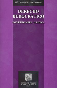 Derecho burocrático. Incertidumbre jurídica / 2 ed.