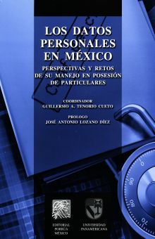 Los datos personales en México. Perspectivas y retos de su manejo en posesión de particulares