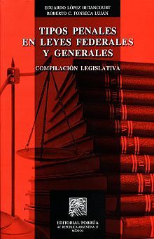 Tipos penales en leyes federales y generales. Compilación legislativa