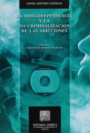 DROGODEPENDENCIA Y LA NO CRIMINALIZACION DE LAS ADICCIONES