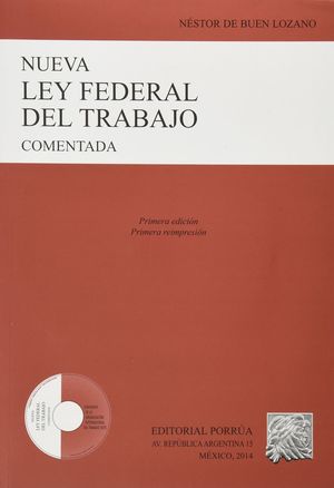 Nueva ley federal de trabajo. Comentada (Incluye CD)