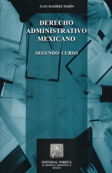 Derecho administrativo mexicano. Segundo curso