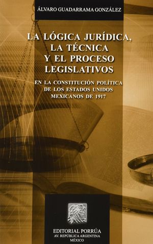 La lógica jurídica. La técnica y el proceso legislativo