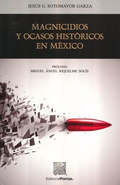 MAGNICIDIOS Y OCASOS HISTORICOS EN MEXICO