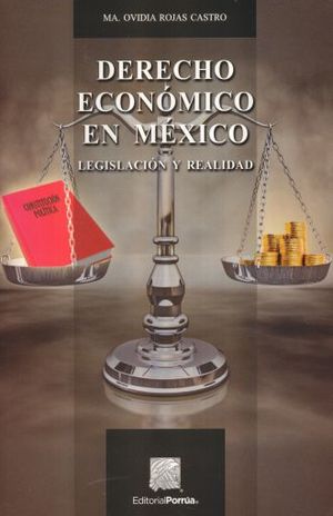DERECHO ECONOMICO EN MEXICO. LEGISLACION Y REALIDAD