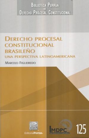 Derecho procesal constitucional brasileño. Una perspectiva latinoamericana
