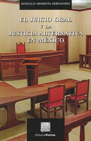 El juicio oral y la justicia alternativa en México / 5 ed.