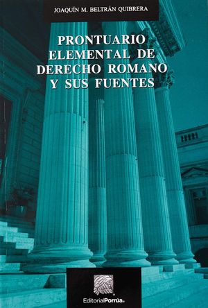 Prontuario elemental de derecho romano y sus fuentes / 3 ed.