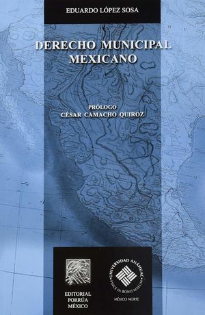 Derecho municipal mexicano / 3 ed.