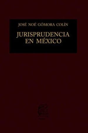 Jurisprudencia en México / 2 ed. / pd.