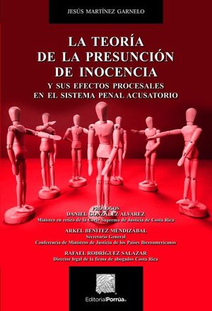 La teoría de la presunción de inocencia y sus efectos procesales en el sistema penal acusatorio / 2 ed.