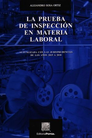 La prueba de inspección en materia laboral / 4 ed.