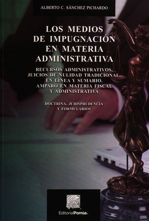 Los medios de impugnación en materia administrativa / 12 ed.
