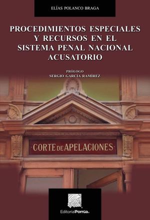 Procedimientos especiales y recursos en el sistema penal nacional acusatorio / 2 ed.