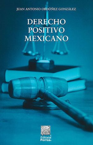 Derecho positivo mexicano / 2 ed.