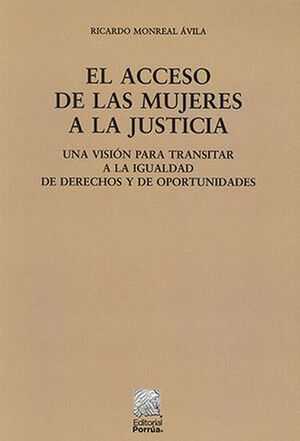 El acceso de las mujeres a la justicia / 3 ed.
