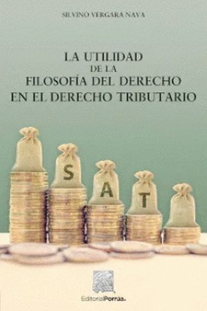 La utilidad de la filosofía del derecho en el derecho tributario / 4 ed.