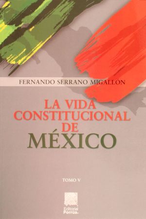 La vida constitucional de México / Tomo V