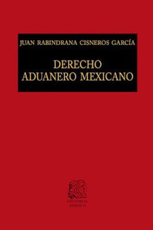 Derecho aduanero mexicano / Pd.