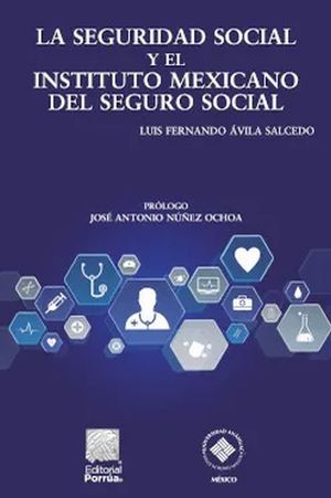 La seguridad social y el Instituto Mexicano del Seguro Social