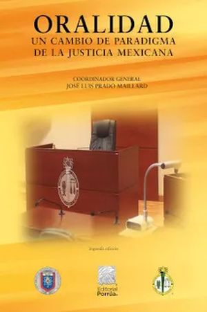 Oralidad. Un cambio de paradigma de la justicia mexicana / 2 ed.