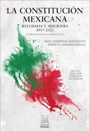 La constitución mexicana. Reformas y adiciones 1917-2022