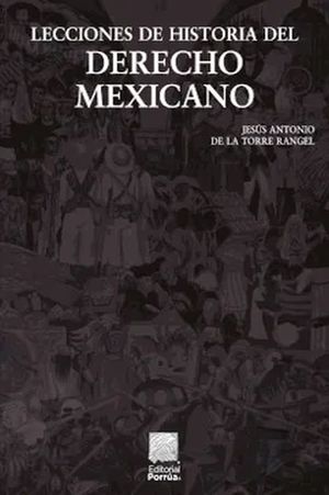 Lecciones de historia del derecho mexicano / 3 ed.