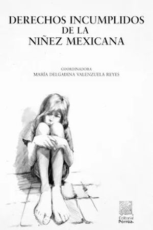 Derechos incumplidos de la niñez mexicana