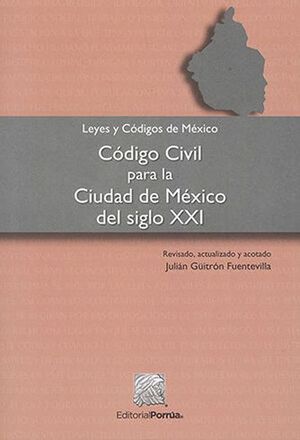 Código civil para la Ciudad de México del Siglo XXI / 76 ed.