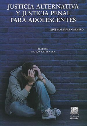 Justicia alternativa y justicia penal para adolescentes / 2 ed.