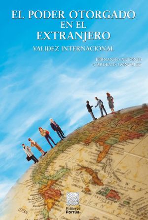 El poder otorgado en el extranjero. Validez internacional / 8 ed.